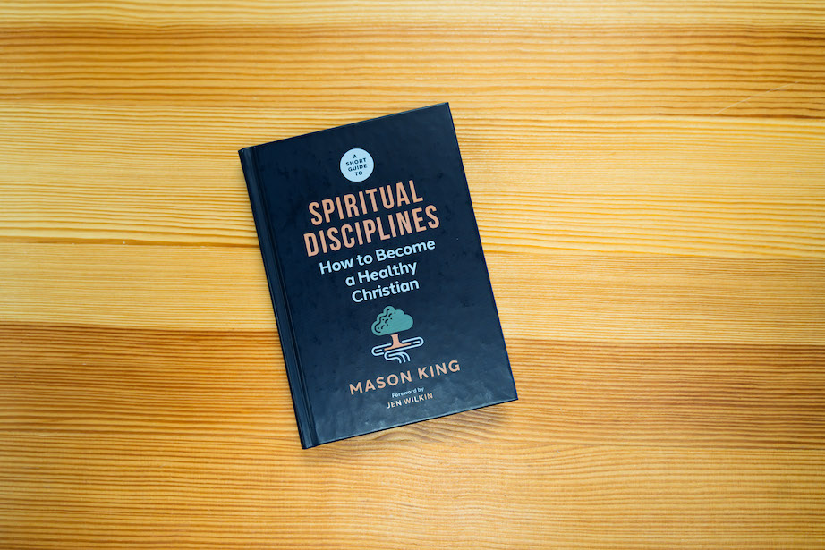 Spiritual Disciplines: How to Become a Healthy Christian